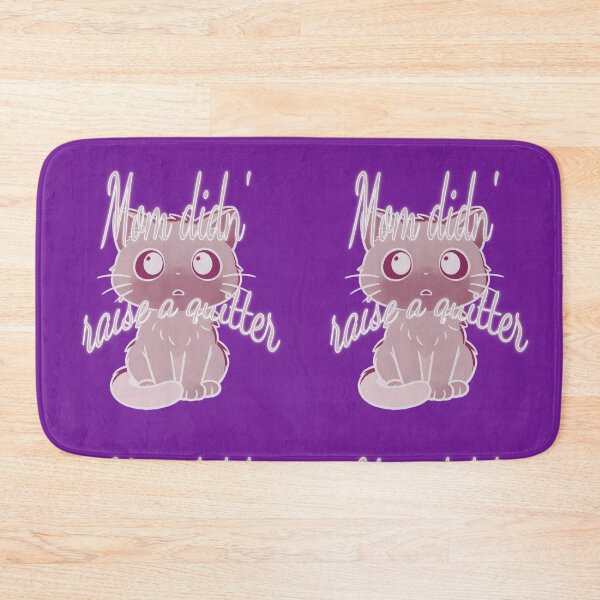 Item preview, “Mom Didn’t Raise to Quit” - Sad Cat Design. V5 designed and sold by Alan-David.