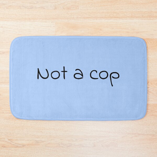 Item preview, Not a cop  designed and sold by Creations by lyne.