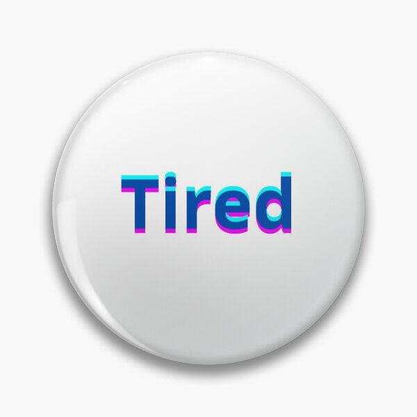 Item preview, Tired sticker designed and sold by ShopeStoree.