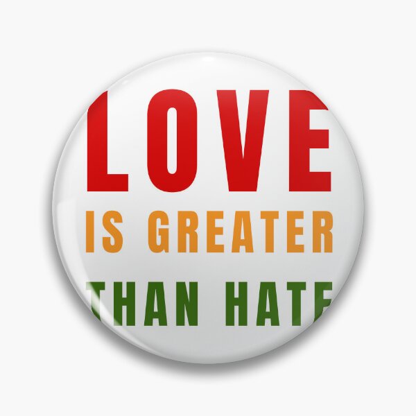 Item preview, Love Is Greater Than Hate Inspiring Message of Unity, Kindness & Hope   designed and sold by AlienTechs.