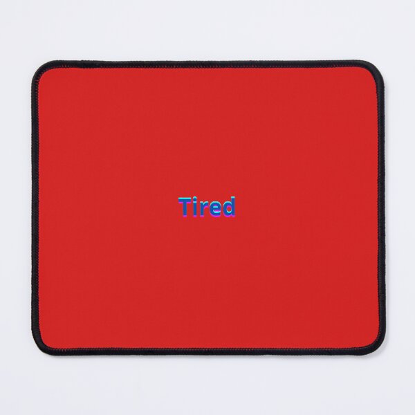 Item preview, Tired Mouse Pads designed and sold by stiickershop.