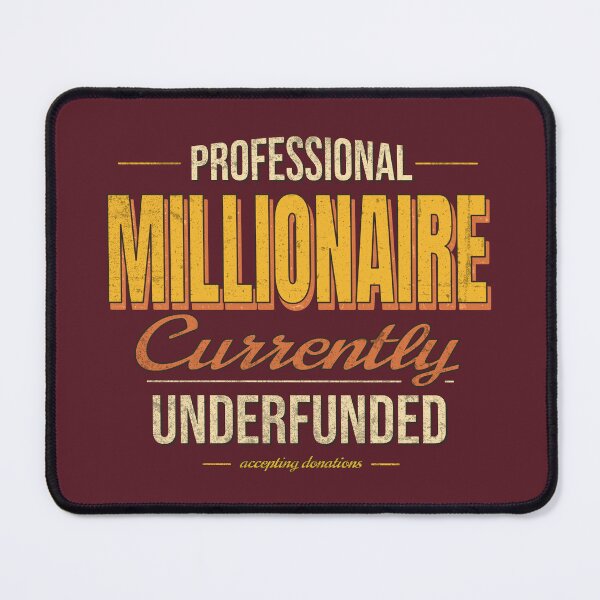 Item preview, Professional Millionaire Currently Underfunded Funny Quote Sarcasm designed and sold by Czuk Designs.