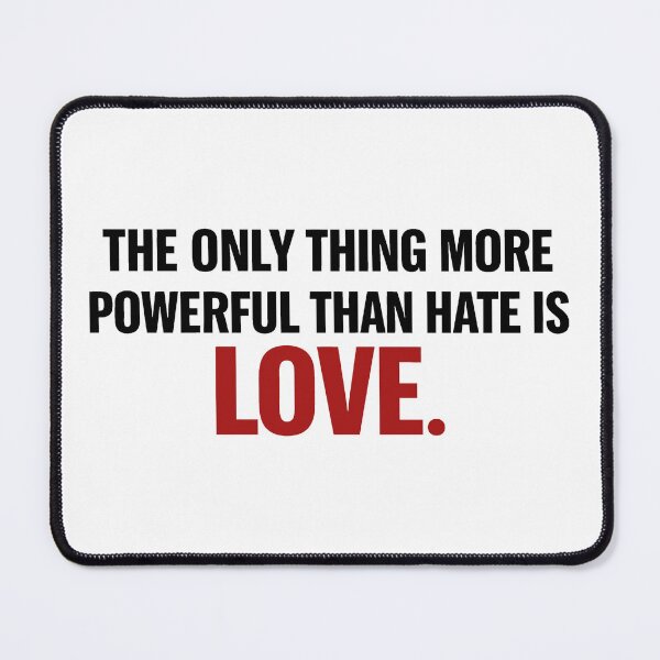 Item preview, The Only Thing More Powerful Than Hate is Love Quote Message designed and sold by gear-posters.