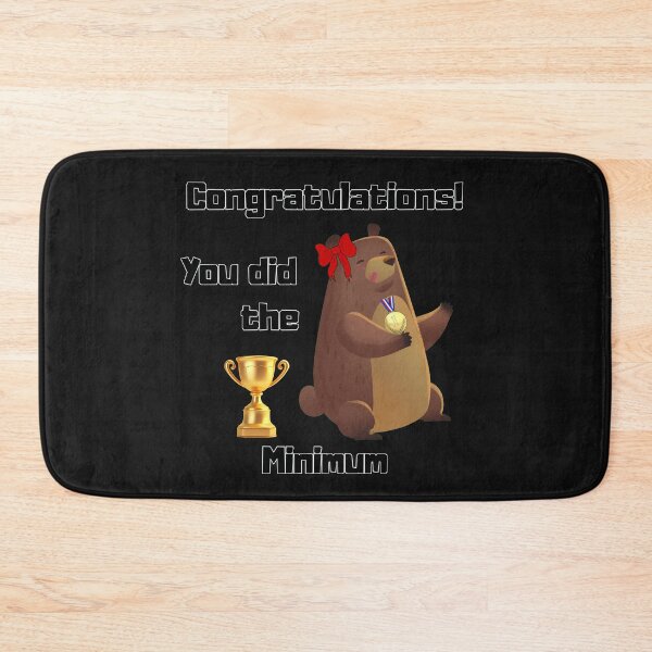 Item preview, Congratulations, You Did the Bear Minimum – Sarcastic Quote Typography | Funny Minimal Effort Humor Design designed and sold by Versik-.