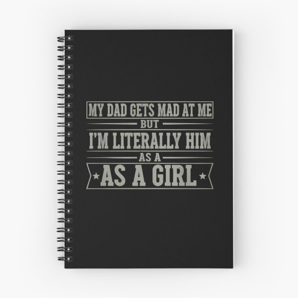 Item preview, My Dad Gets Angry At Me But I'm Literally Him As A Girl T-shirt Girl Gift Funny Birthday Shirt Daddy's Daughter Shirt Daddy's Girl  designed and sold by THREE LITTLE BEANS.