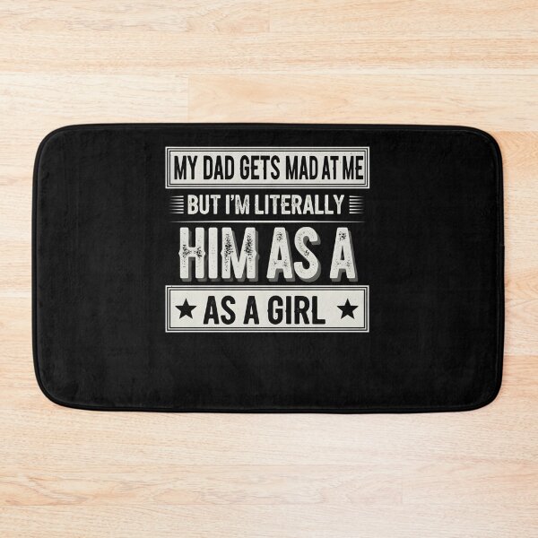 Item preview, My Dad Gets Angry At Me But I'm Literally Him As A Girl T-shirt Girl Gift Funny Birthday Shirt Daddy's Daughter Shirt Daddy's Girl  designed and sold by THREE LITTLE BEANS.