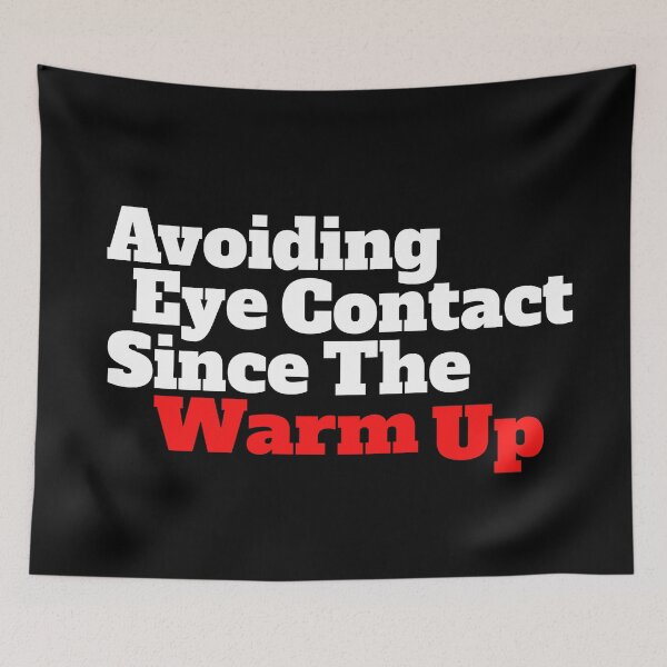 Item preview, Avoiding Eye Contact Since The Warm Up designed and sold by TheFineShirt.