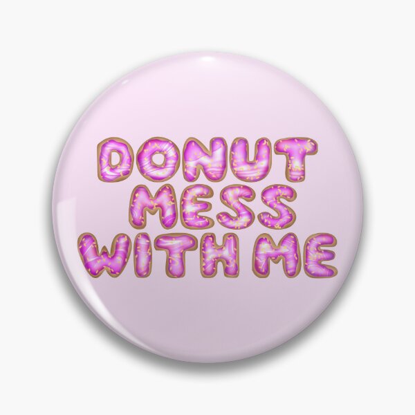 Item preview, Donut Mess With Me text design card t-shirt sticker  designed and sold by ButterflyKissCollab.