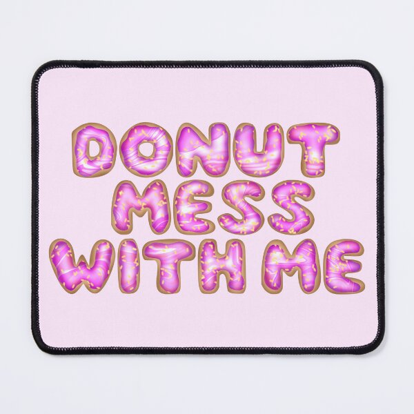Item preview, Donut Mess With Me text design card t-shirt sticker  designed and sold by ButterflyKissCollab.