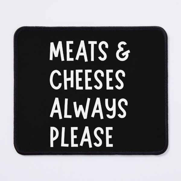 Item preview, Meats & cheeses always please designed and sold by Dondonmart.