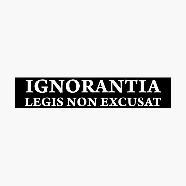 Item preview, Ignorantia legis non excusat Legal Principle Law Latin designed and sold by Carl's Clothing.