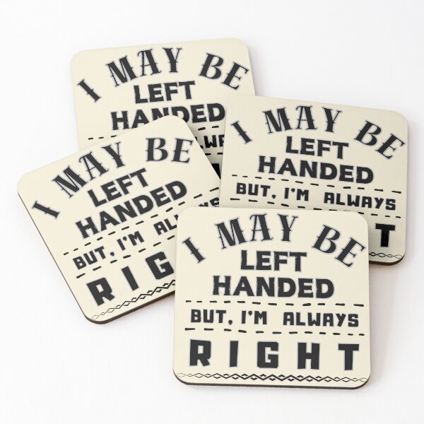 Item preview, I May Be Left Handed But I'm Always Right Funny Left-Handed Gift for Men & Women designed and sold by SkymarArt.