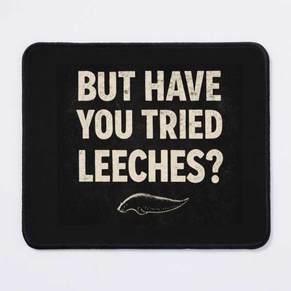Item preview, But Have You Tried Leeches Streetwear Shirt – Bold Dark Meme designed and sold by Mosogoloso.