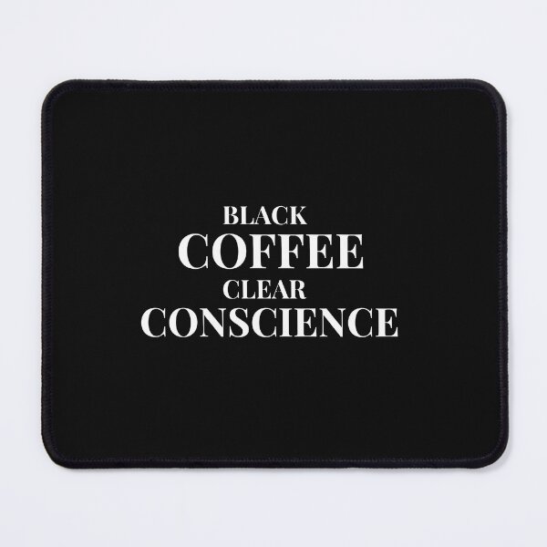 Item preview, Black Coffee, Clear Conscience Design – Dark Version designed and sold by Coffee Vibes.