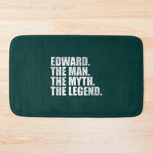 Item preview, Edward Name Edward The Man The Myth The legend designed and sold by riaferviraj.