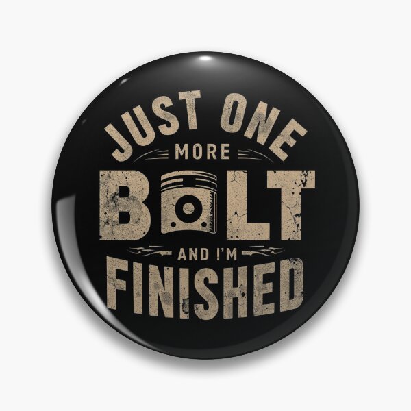 Item preview, Just One More Bolt And I'm Finished – Garage Builder Humor Shirt designed and sold by KapiPrint.