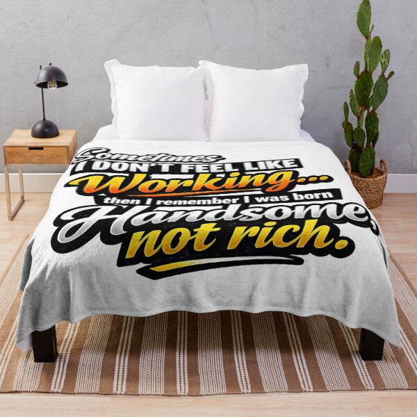 Item preview, Sometimes I Don’t Feel Like Working — Funny Handsome Not Rich Quote Typography designed and sold by StrayaDesign.