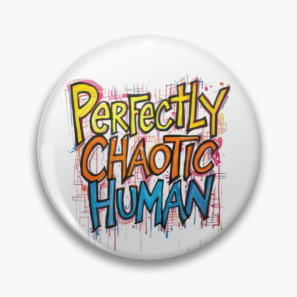 Item preview, Perfectly Chaotic Human designed and sold by RisingWolfStudio.