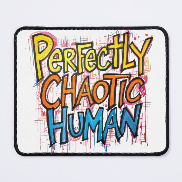 Item preview, Perfectly Chaotic Human designed and sold by RisingWolfStudio.