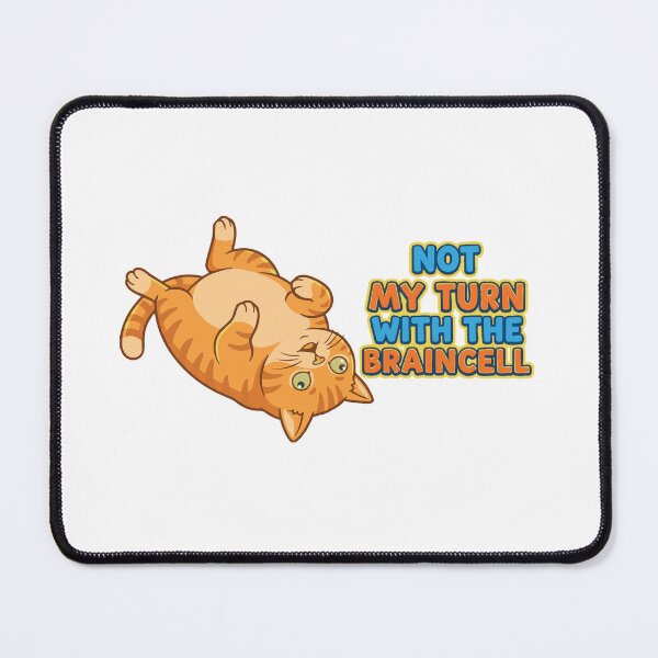 Item preview, Not My Turn With The Braincell Funny Orange Cat designed and sold by Petzzz.