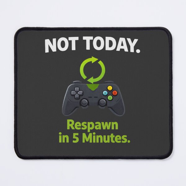 Item preview, Not Today Respawn in 5 Minutes Funny Gamer Shirt designed and sold by loccotown168.