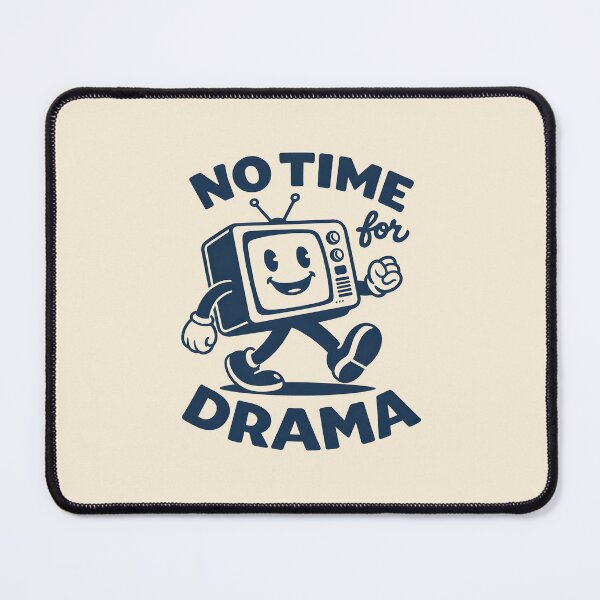 Item preview, No time for drama designed and sold by JODYSMORGAN.