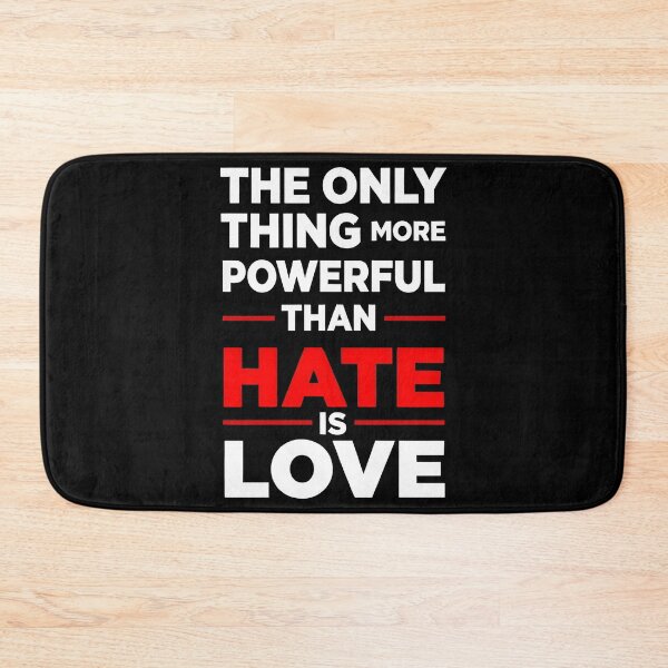 Item preview, the only thing more powerful than hate is love designed and sold by Uglyandcute.