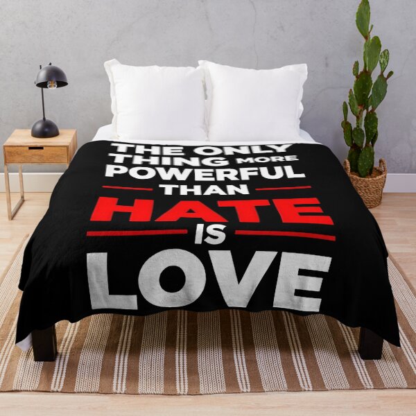Item preview, the only thing more powerful than hate is love designed and sold by Uglyandcute.