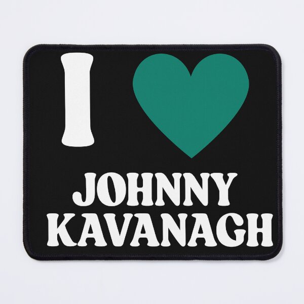 Item preview, I love Johnny Kavanagh designed and sold by ReadbyDella.
