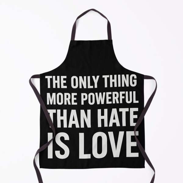 Item preview, the only thing more powerful than hate is love designed and sold by Uglyandcute.