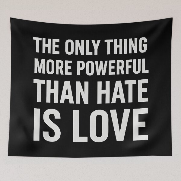 Item preview, the only thing more powerful than hate is love designed and sold by Uglyandcute.