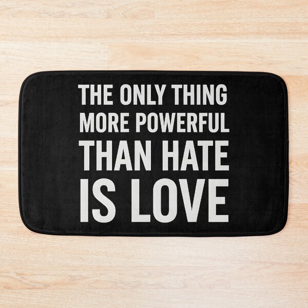 Item preview, the only thing more powerful than hate is love designed and sold by Uglyandcute.