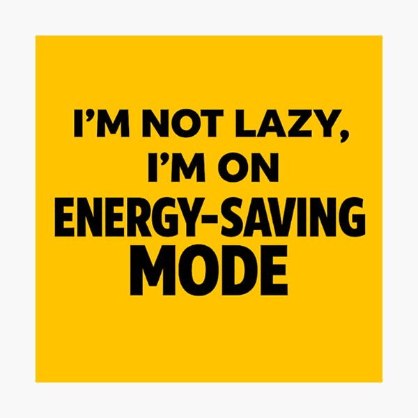 Aperçu de l'œuvre Je ne suis pas paresseux, je suis en mode économie d'énergie. Citation humoristique et typographie. créée et vendue par Snapystyle.