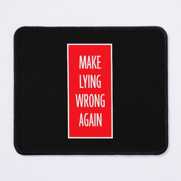 Item preview, Make Lying Wrong Again Political Slogan Logo designed and sold by shirt-o-mat.