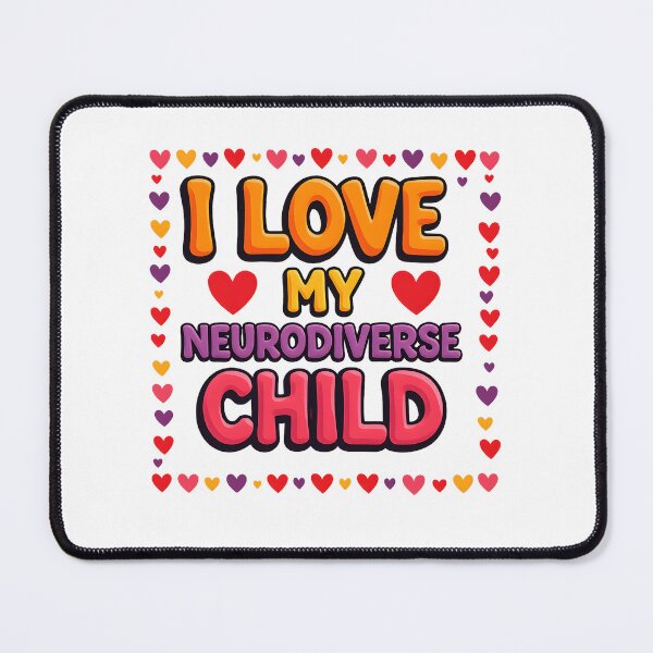 Item preview, I Love My Neurodiverse Child designed and sold by MomParentADHD.