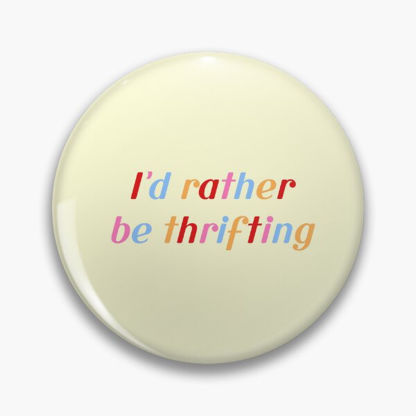 Item preview, I'D RATHER BE THRIFTING  designed and sold by thehappyintrovert .