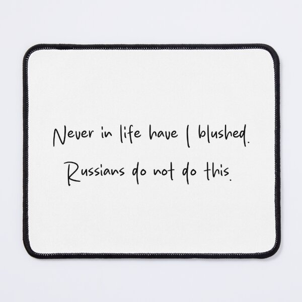Item preview, Ilya Rozanov - Never in life have I blushed. Russians do not do this - Heated Rivalry funny quote, Shane Hollander, Ilya Rozanov, Hollanov designed and sold by RosefinchArt.