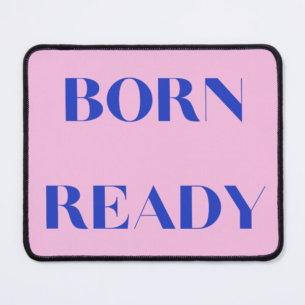 Item preview, Born ready designed and sold by callmejuja.