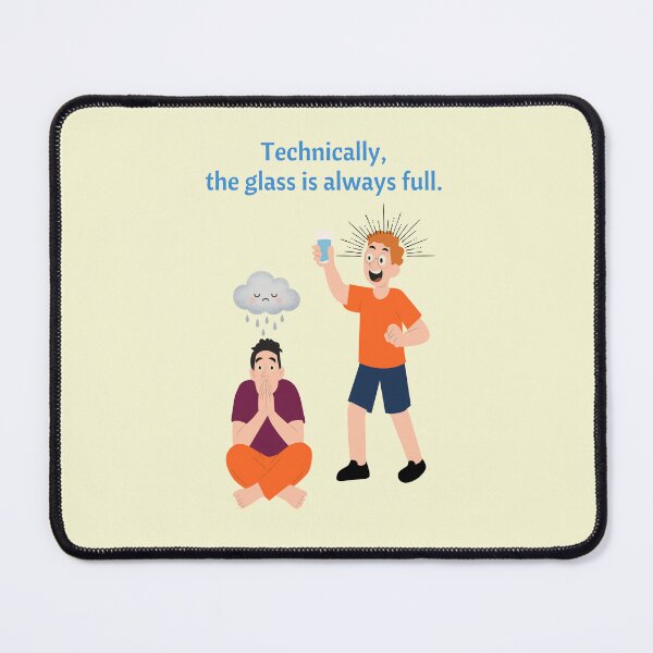 Item preview, The Glass is Always Full Science Logic Funny Physics designed and sold by Surabhi Jain.