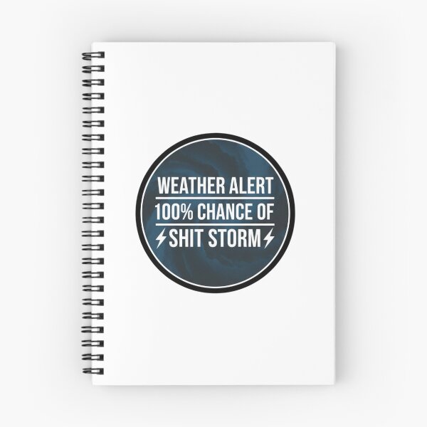 Item preview, Weather alert 100% chance of shit storm  designed and sold by unionpride.