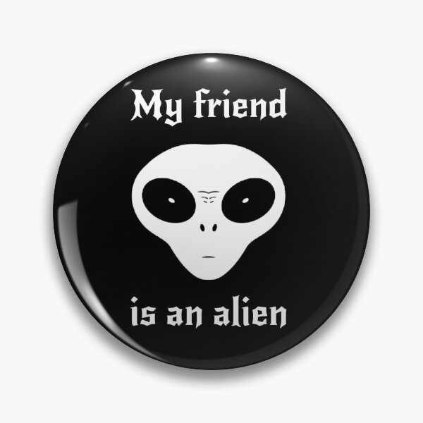 Item preview, My friend is an alien designed and sold by ALL ART .