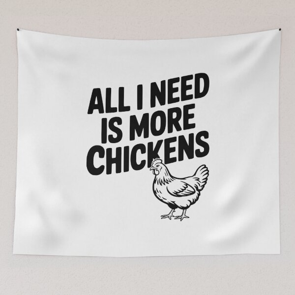 Item preview, All I Need is More Chickens designed and sold by Frank Ring.