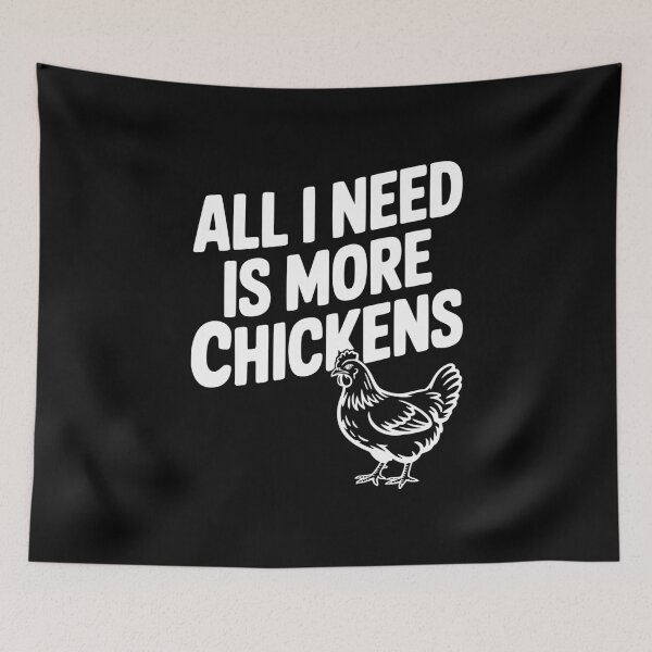 Item preview, All I Need is More Chickens designed and sold by Frank Ring.