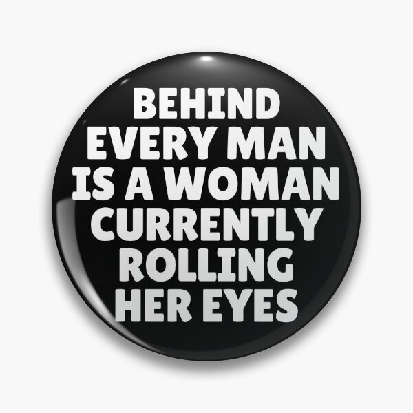 Item preview, Behind Every Man Is a Woman Currently Rolling Her Eyes – Funny Relationship Quote Shirt designed and sold by MOKRONOS.