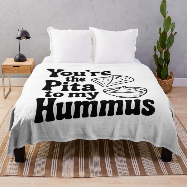 Item preview, You're the Pita to my Hummus designed and sold by Frank Ring.