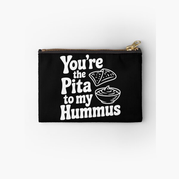 Item preview, You're the Pita to my Hummus designed and sold by Frank Ring.