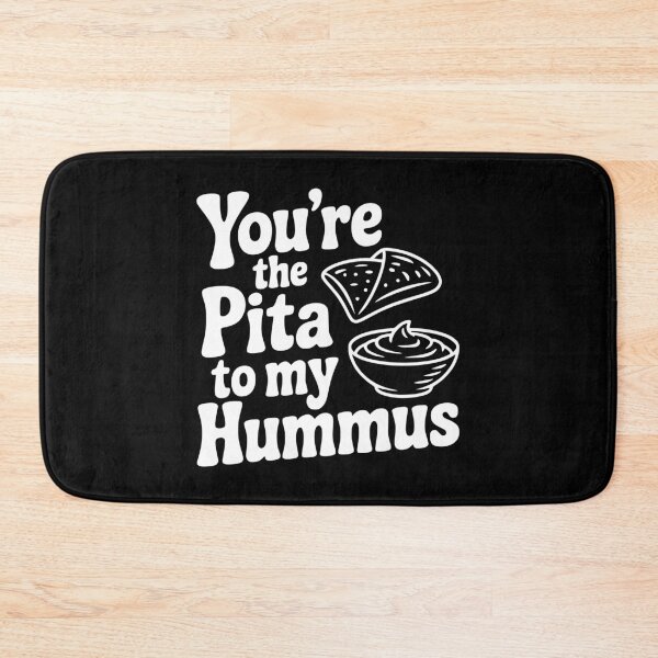 Item preview, You're the Pita to my Hummus designed and sold by Frank Ring.