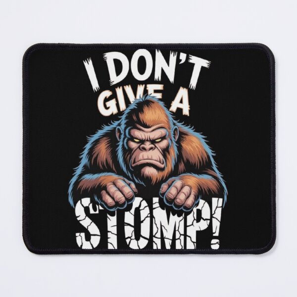 Item preview, Big foot  i dont give a stomp artwork  designed and sold by Slickskillz11.