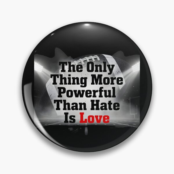 Item preview, The Only Thing More Powerful Than Hate Is Love Football Inspirational Quote Design designed and sold by Uglyandcute.