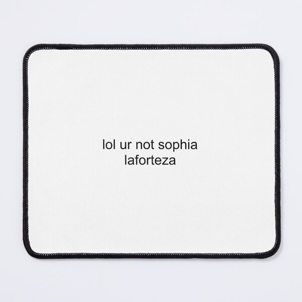 Item preview, lol ur not sophia laforteza designed and sold by PockyAndPinatas.